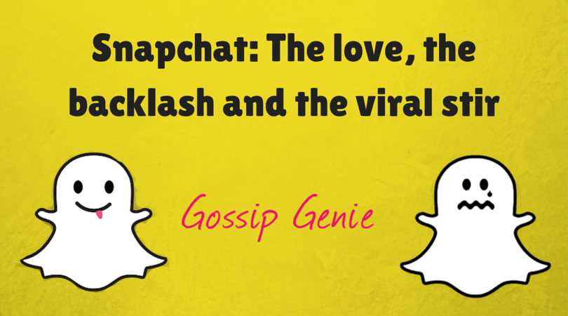 Snapchat: The love, the backlash and the viral stir