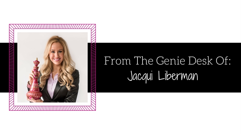 From The Genie Desk Of: Jacqui Liberman