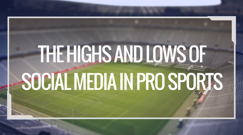 The Highs And Lows Of Social Media In Professional Sports