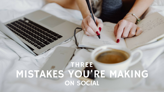3 Mistakes Your Brand Makes on Social