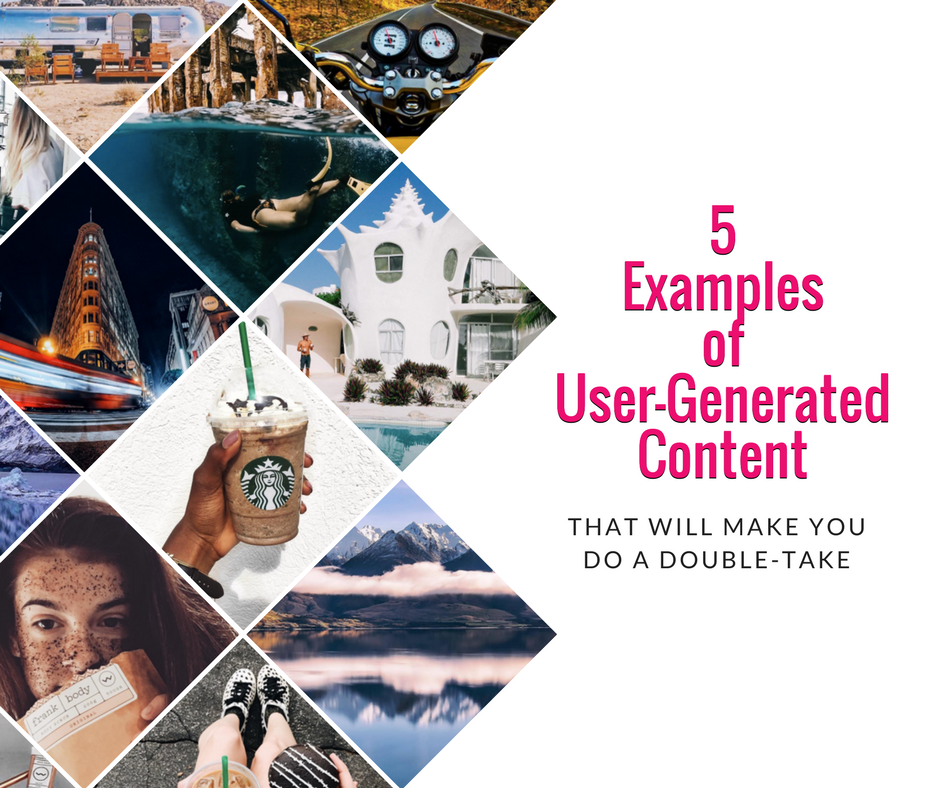 5 Outstanding Examples of User-Generated Content on Instagram