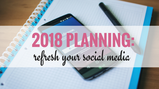 How to Refresh Your Social Media Feed for 2018