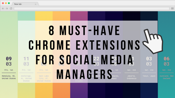 8 Coolest Chrome Extensions for Social Media Managers