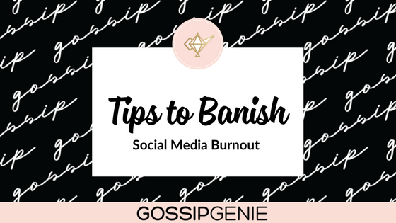 Five Helpful Tips to Banish Social Media Burnout