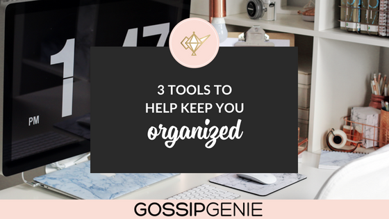 3 Tools to Stay Organized