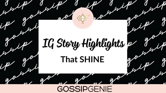 IG Story Highlights that Shine