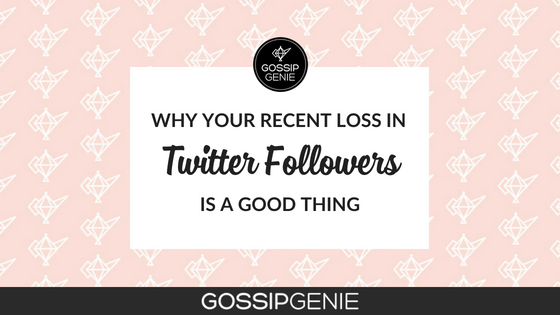 Why Your Recent Loss in Twitter Followers Is a Good Thing