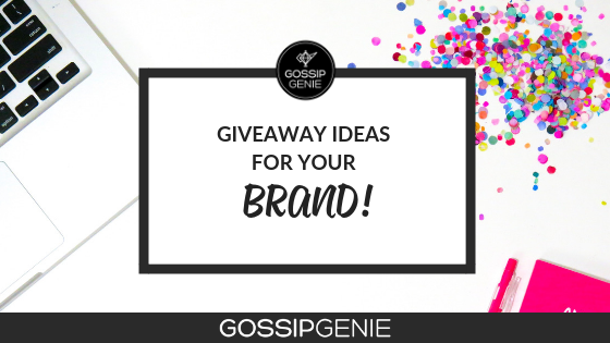 Giveaway Ideas for Your Brand!