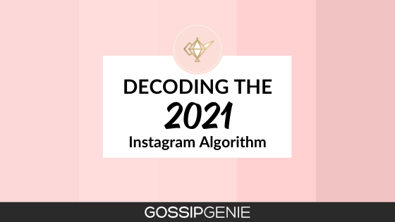 The 2021 Instagram Algorithm Decoded