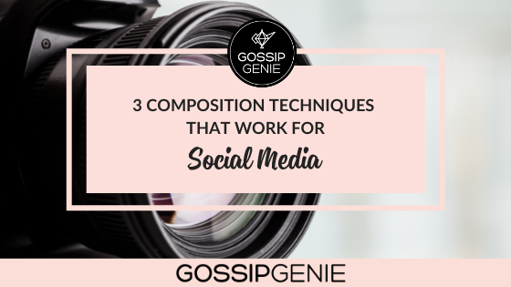 3 Composition Techniques That Work for Social Media