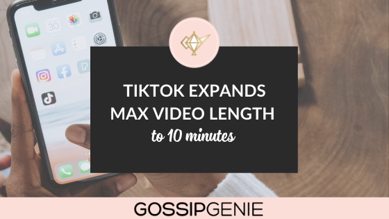 TikTok Expands Max Video Length to 10 Minutes