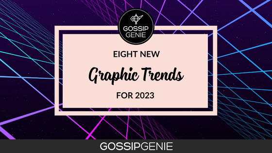 Eight New Graphic Trends for 2023