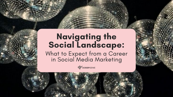 Navigating the Social Landscape: What to Expect from a Career in Social Media Marketing